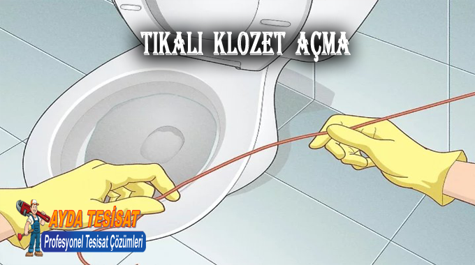 Emek Tıkalı Klozet Gideri Açma