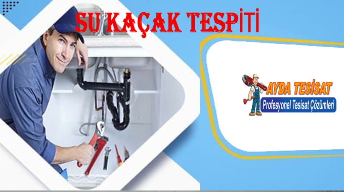 Evde Su Kaçağı Bulma & Evde Su Kaçağı Tespiti