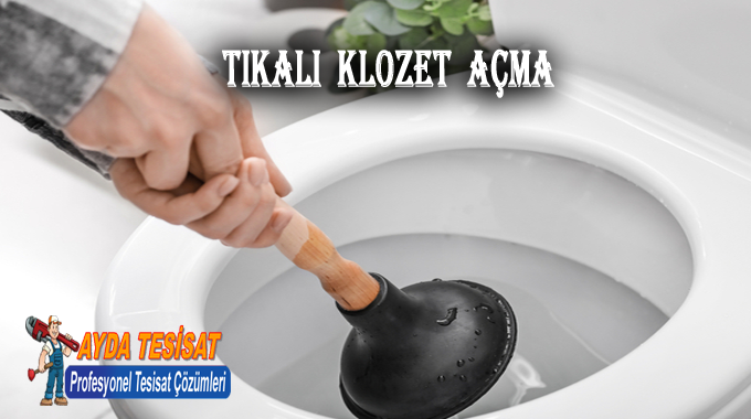 Hoşdere Klozet Tıkanıklığı Açma